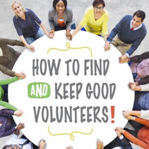 Surviving and thriving volunteer retention and management in an increasingly competitive environment
